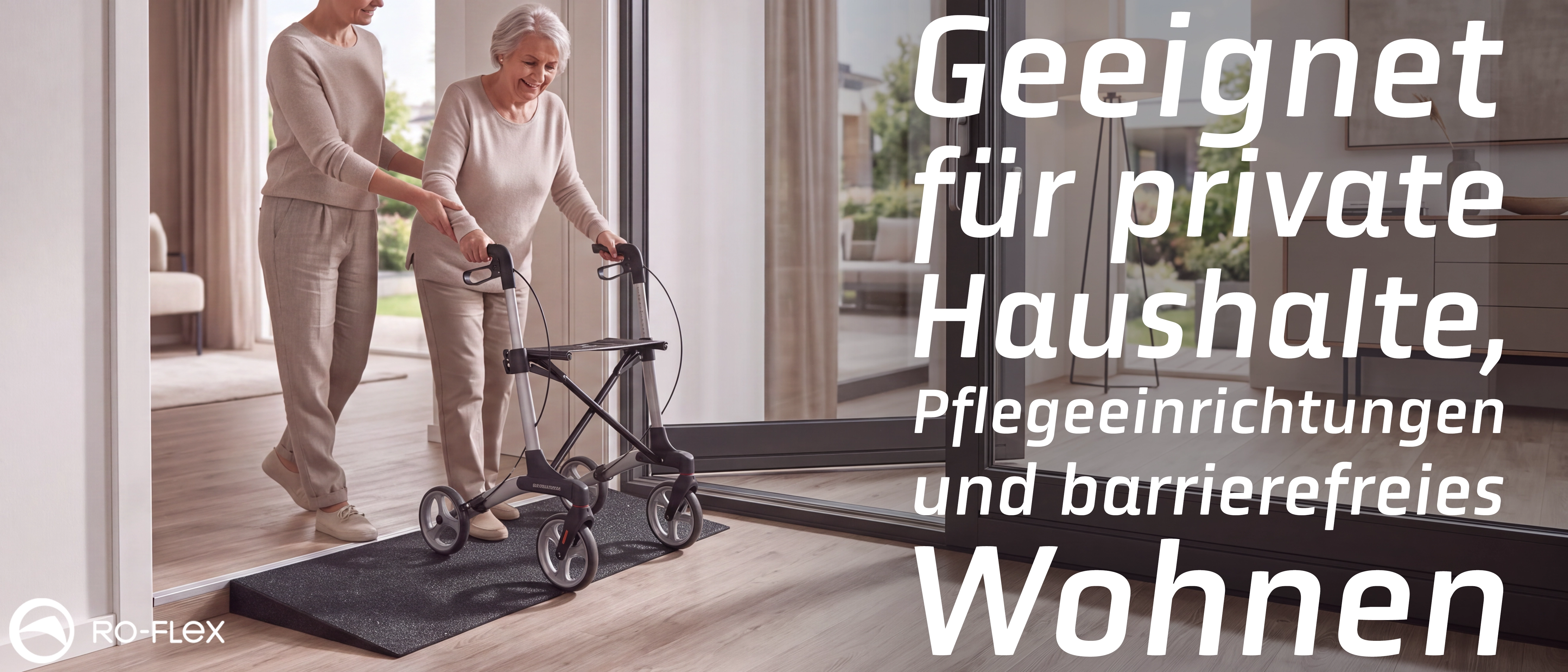 Eine ältere Frau überquert mit Unterstützung und einem Rollator eine kleine Türschwellenrampe am Übergang zur Terrasse. Rechts steht der Text: „Geeignet für private Haushalte, Pflegeeinrichtungen und barrierefreies Wohnen“.